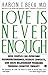 Love Is Never Enough: How Couples Can Overcome Misunderstanding