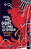  Lieber kurz gelebt, als lange gestorben