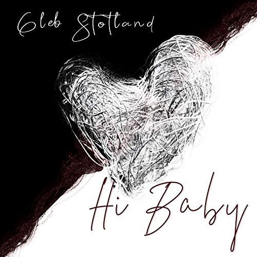 Hi Baby by Gleb Stotland on Amazon Music - Amazon.co.uk