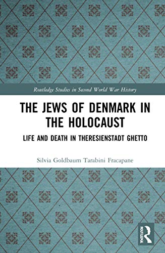 The Jews of Denmark in the Holocaust (Routledge Studies in Second World War History)