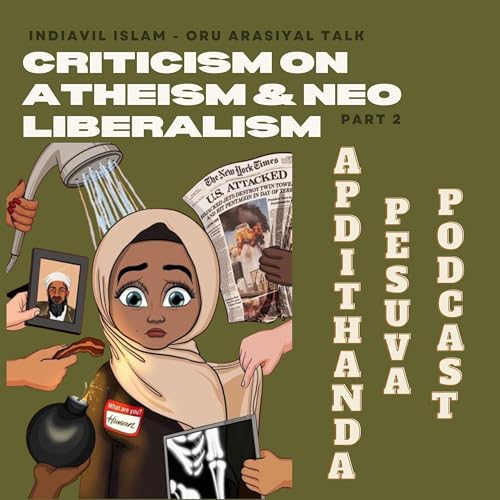 CRITICISM ON ATHEISM AND NEO LIBERALISM-(INDIAVIL ISLAM - PART 2)