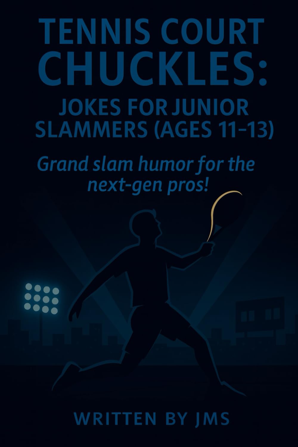 Tennis Court Chuckles: Jokes for Junior Slammers (Ages 11–13): Funny Clean Hilarious Tennis Joke Book for Boys and Girls, Preteens Ages 11, 12, 13, ... Tiny Servers & Junior Slammers (Ages 4–13))
