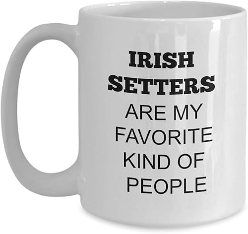 Miniatura 3 de Funny Irish Setter Are My Favorite Kind of People Novelty Mug - 11 or 15 oz Coffee Tea Cup Dog Pedigree Breed EZ#0343
