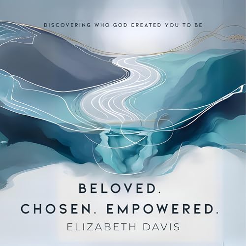 Beloved Chosen Empowered (Authored by Elizabeth Davis) episode artwork