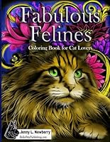 Fabulous Felines Coloring Book for Cat Lovers: Explore, Relax, and Learn with Detailed Illustrations of Ragdolls, Maine Coons, Siamese, and More B0D83Z1644 Book Cover