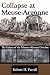 Collapse at Meuse-Argonne: The Failure of the Missouri-Kansas Division (Volume 1)