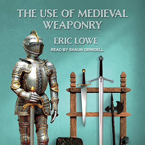 The Use of Medieval Weaponry by Eric Lowe episode artwork
