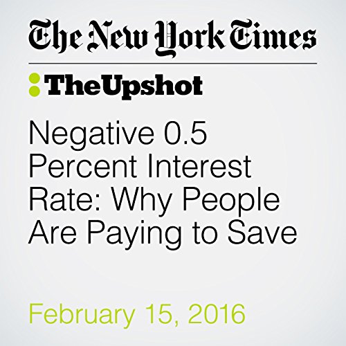 Negative 0.5 Percent Interest Rate: Why People Are Paying to Save cover art