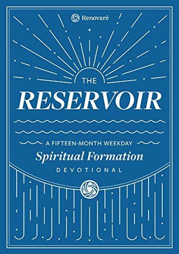 The Reservoir: A 15-Month Weekday Devotional for Individuals and Groups