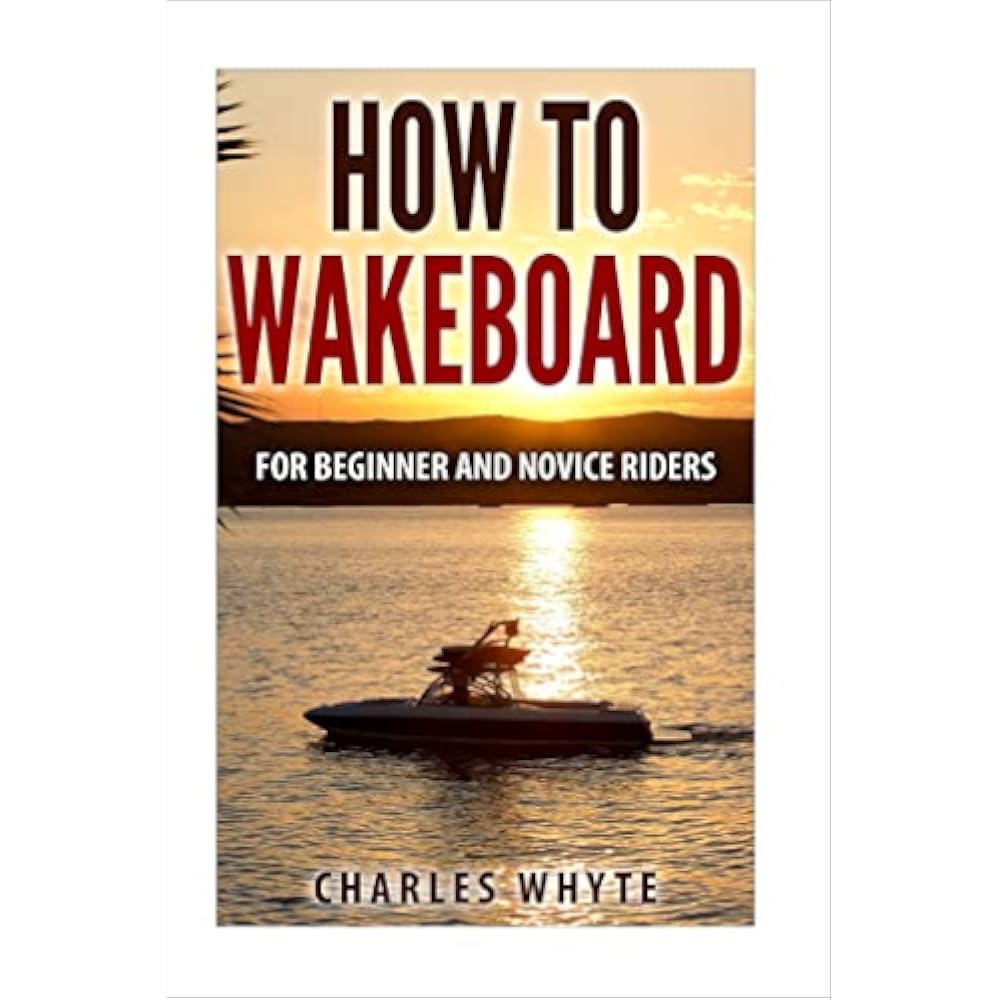 3/mo Finance How To Wakeboard For Beginner and Novice Riders Buy