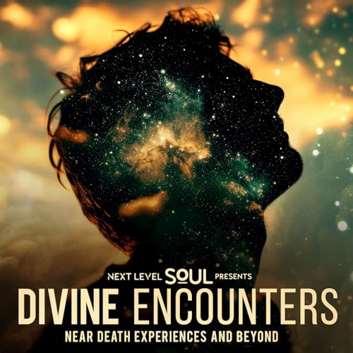 Divine Encounters: Near-Death Experiences (NDE) & Beyond cover art