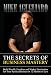 The Secrets of Business Mastery: Build Wealth, Freedom and Market Domination in 12 Months or Less