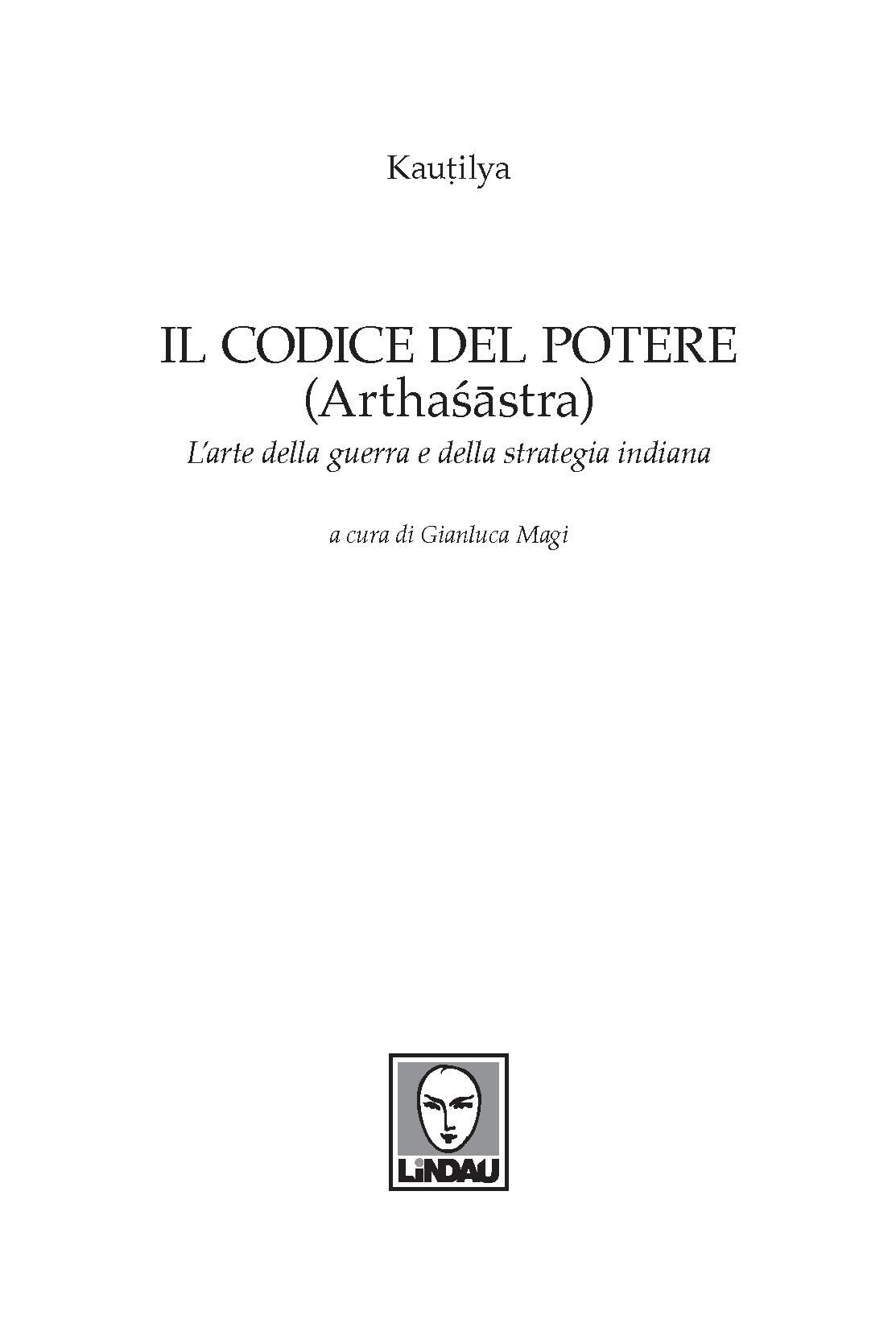 Il codice del potere. Arthaśāstra. L'arte della guerra e della strategia indiana