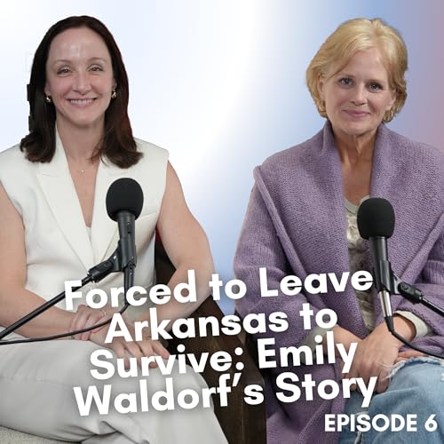 Forced to Leave Arkansas to Survive: Emily Waldorf's Story