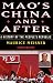 Mao's China and After: A History of the People's Republic, Third Edition