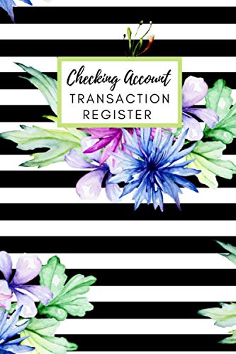 Checking Account Transaction Register: Ledger / Logbook for Deposit, Check and Debit Card Entries | Perfect for Personal or Small Business Banking (Floral Black & White Striped)