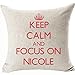 'Keep Calm and Focus on Nicole' poszewki na poduszki zabawne dekoracje dwustronne poszewki na poduszki 45 cm x 45 cm poszewki na poduszki na sofę kanapę krzesło kolor: Zachowaj spokój