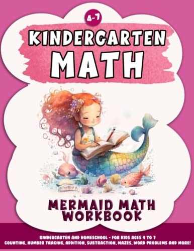 Kindergarten Math - Mermaid Math Workbook: Kindergarten and Homeschool - for kids Ages 4 to 7