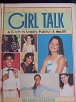 Teen Girl Talk: A Guide to Beauty, Fashion and Health B0006YQUYU Book Cover