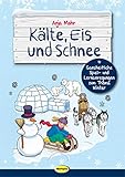  Kälte, Eis und Schnee: Ganzheitliche Spiel- und Lernanregungen zum Thema Winter