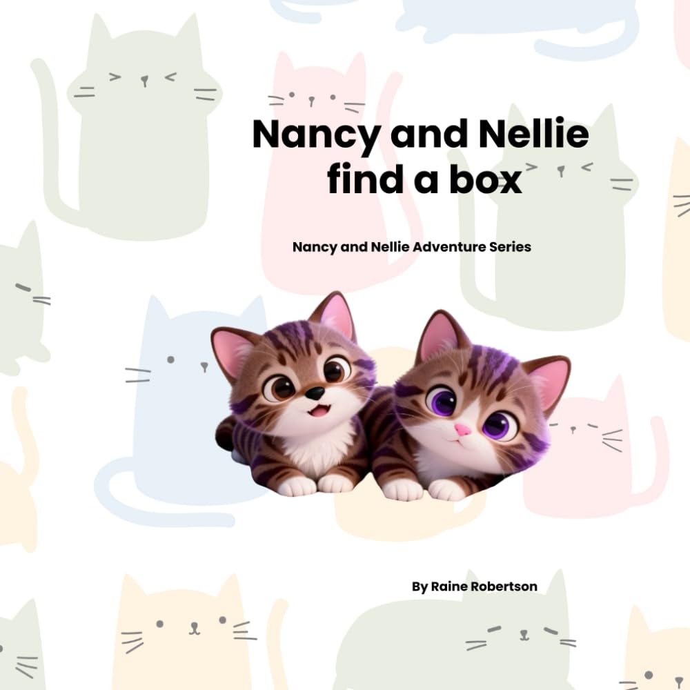 Nellie and Nancy Find a Box: Curious Kitten's Adventures (Nellie and Nancy Adventures)