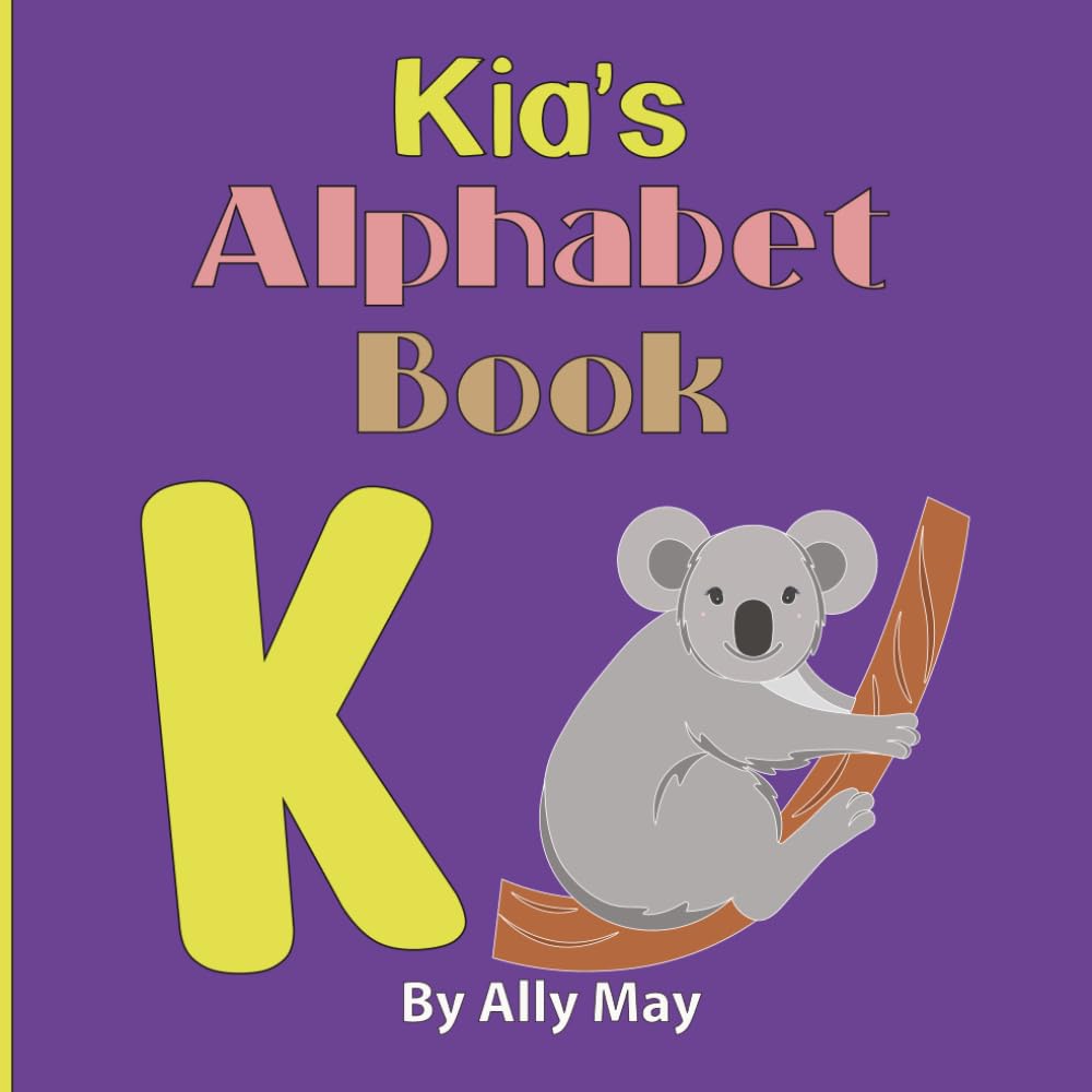 Kia's Alphabet Book: A Children's Personalized Animal ABCs and 123s