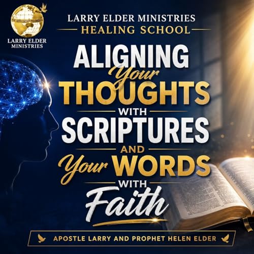 Aligning Your Thoughts With Scriptures and Your Words With Faith