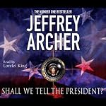 Cover of Shall We Tell the President?