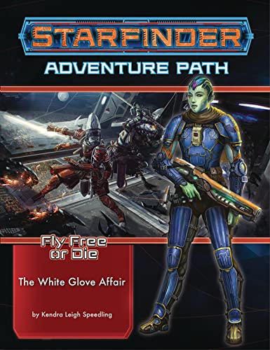 Starfinder Adventure Path: The White Glove Affair (Fly Free or Die 4 of 6) (STARFINDER ADV PATH FLY FREE OR DIE)