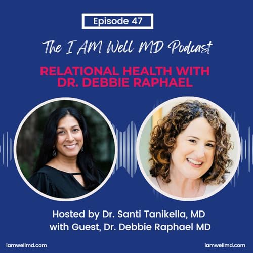 Episode 47: Relational Health across the Lifespan with Dr. Debbie Raphael