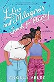 Lulu and Milagro's Search for Clarity: A Voice-Driven Latinx YA About Sisters on a Road Trip