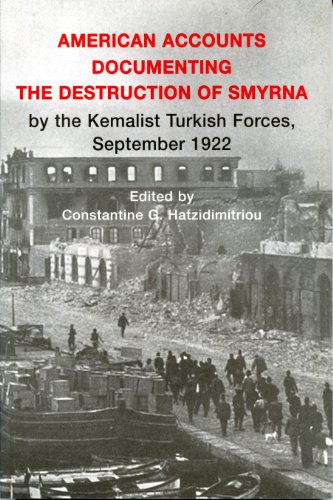 American Accounts Documenting the Destruction of Smyrna by the Kemalist Turkish Forces, September 1922