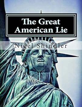 Paperback The Great American Lie: World Destruction Book