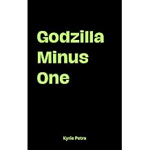 Godzilla Minus One [ The Ultimate Movie Guide]