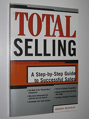 Total Selling: A Step-by-step Guide To Successful Sales
