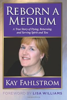 Paperback Reborn A Medium: A True Story of Dying, Returning, and Serving Spirit and You Book