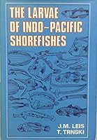 The Larvae of Indo Pacific Shorefishes 0824812654 Book Cover
