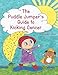 Produktbild The Puddle Jumper's Guide to Kicking Cancer: A true story about a spunky puddle jumper named Gracie and her dog, Roo, who give readers an honest, ... look at what its really like to kick cancer.