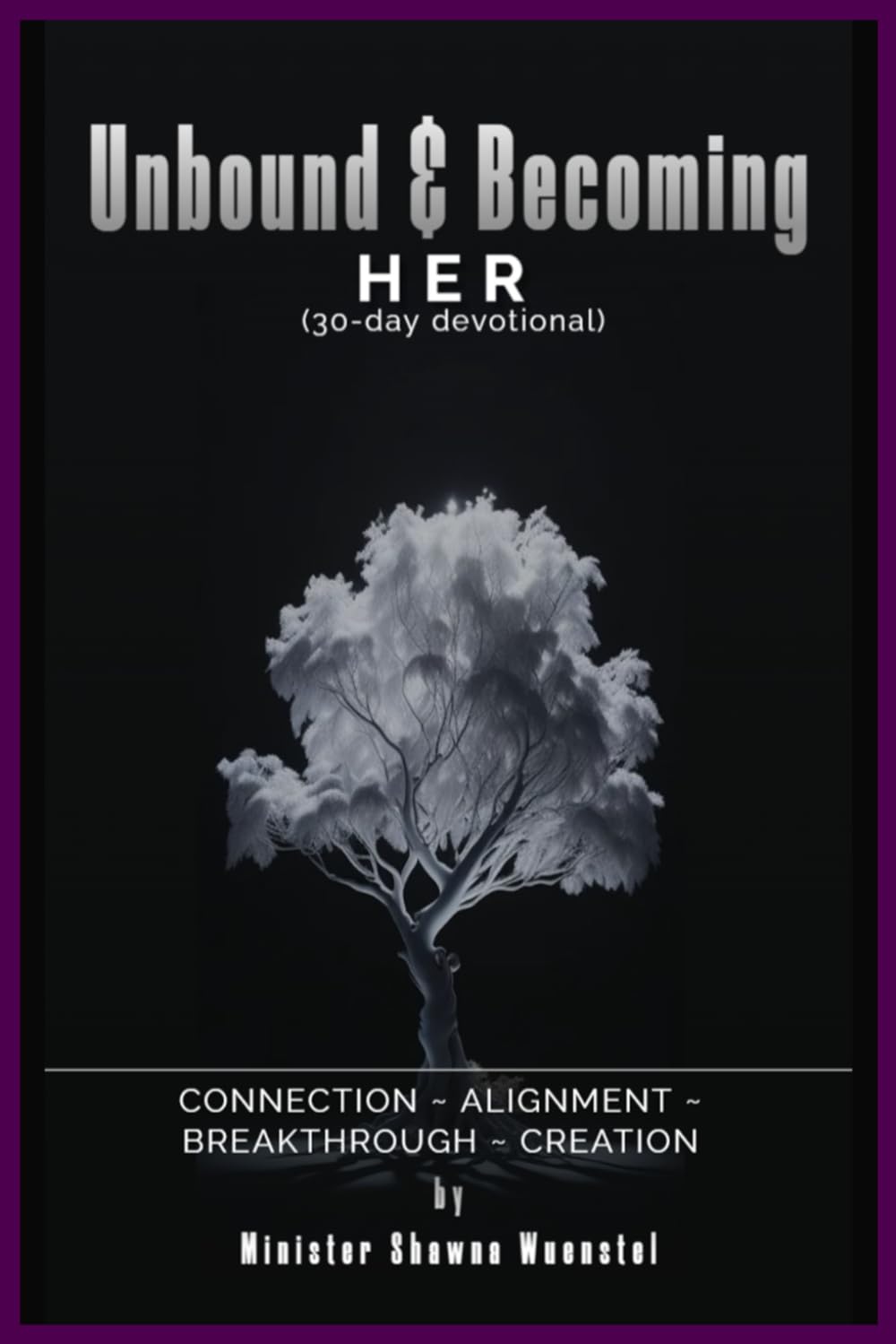 Unbound & Becoming: A 30-Day Devotional Journey into God’s Order