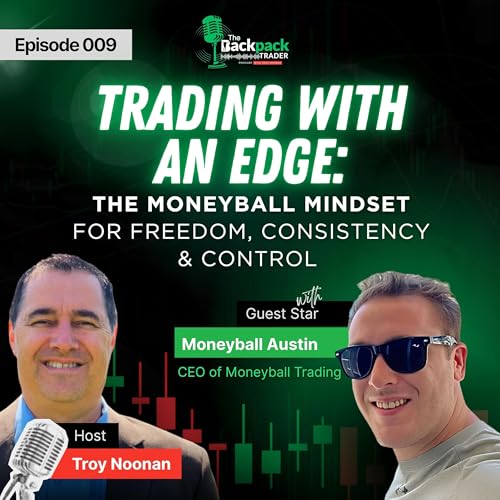 Ep 09: Trading with an Edge: The Moneyball Mindset for Freedom, Consistency & Control