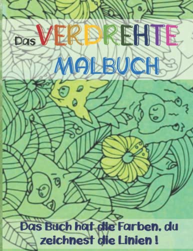 Das verdrehte Malbuch: Das Buch hat die Gemälde, mit denen Sie die Linien zeichnen, Pen Inverse Drawing Book, Angst-Malbuch | Das Aquarell