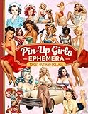 Pin-Up Girls Ephemera To Cut Out and Collage: 170 Bold Feminine Designs for Creative Journals, Mixed Media, Scrapbooks & DIY Paper Projects