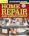Ultimate Guide to Home Repair and Improvement, 3rd Updated Edition: Proven Money-Saving Projects; 3,400 Photos & Illustrations (Creative Homeowner) 600-Page Resource with 325 Step-by-Step DIY Projects