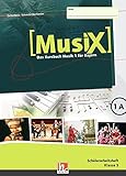 MusiX 1 BY (Ausgabe ab 2017) Schülerarbeitsheft 1A: Das Kursbuch Musik 1 für Bayern: Das Kursbuch Musik 1. Klasse 5 (MusiX BY: Ausgabe Bayern, LehrplanPLUS) - Markus Detterbeck, Gero Schmidt-Oberländer 
