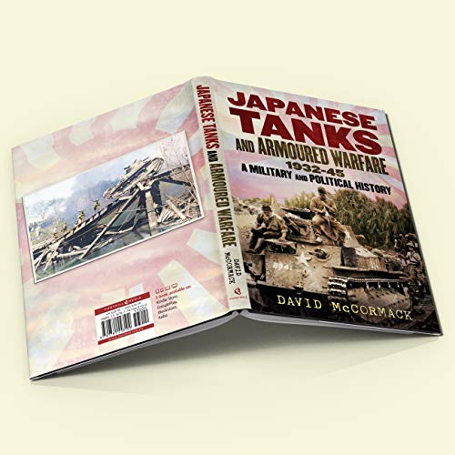 Japanese Tanks And Armoured Warfare 1932-45: A Military And Political History #TOP5
