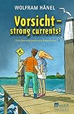 Vorsicht - strong currents!: Eine deutsch-englische Geschichte (Tommi & Lise, Band 1)