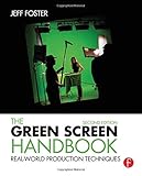 The Green Screen Handbook: Real-World Production Techniques