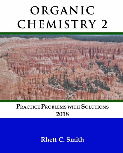 Organic Chemistry 2 Practice Problems with Solutions 2018