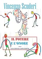 Il potere e l'onore - Ovvero una donna capo mafia 889116299X Book Cover