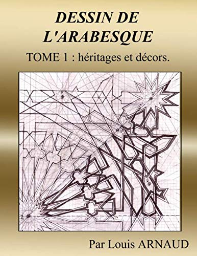 Dessin de l'arabesque : Héritages et décors, livre d'art relié sur le motif ornemental